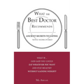 What the Best Doctor Recommends: Ancient Secrets to Eating Newly Rediscovered - Paperback