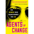 Agents of Change: The Women Who Transformed the CIA - Hardcover