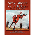 New Shoes for Chili Bean: Adventures of a Little Red Mule - Hardcover