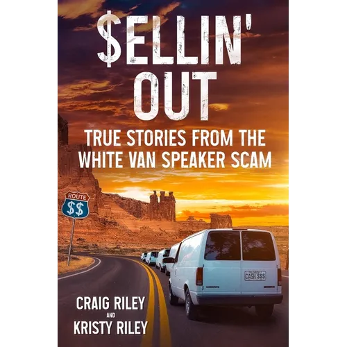Sellin' Out: True Stories From the White Van Speaker Scam - Paperback