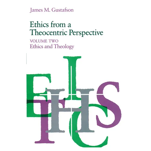 Ethics from a Theocentric Perspective, Volume 2: Ethics and Theology - Paperback
