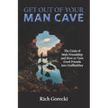 Get Out of Your Man Cave: The Crisis of Male Friendship and How to Turn Good Friends into GodBuddies - Paperback