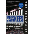 The Franchise: New York Yankees: A Curated History of the Bronx Bombers - Paperback