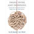 Swans, Swine, and Swindlers: Coping with the Growing Threat of Mega-Crises and Mega-Messes - Hardcover
