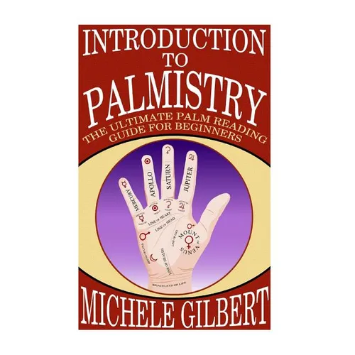 Introduction To Palmistry: The Ultimate Palm Reading Guide For Beginners - Paperback