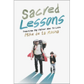 Sacred Lessons: Teaching My Father How to Love - Hardcover
