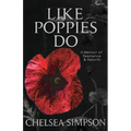 Like Poppies Do: A Memoir of Resilience & Rebirth - Paperback