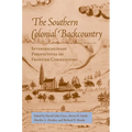 Southern Colonial Backcountry: Interdisciplinary Perspectives - Paperback