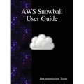 AWS Snowball User Guide - Hardcover
