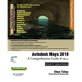 Autodesk Maya 2016: A Comprehensive Guide, 8th Edition - Paperback