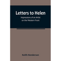 Letters to Helen: Impressions of an Artist on the Western Front - Paperback