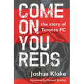 Come on You Reds: The Story of Toronto FC - Paperback
