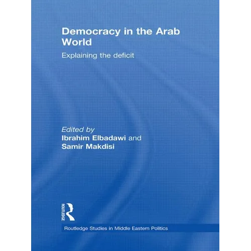 Democracy in the Arab World: Explaining the Deficit - Paperback
