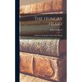 The Hungry Heart; a Romantic Biography of James Keir Hardie - Hardcover