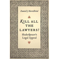 Kill All the Lawyers?: Shakespeare's Legal Appeal - Paperback