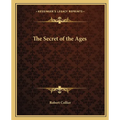 The Secret of the Ages - Paperback