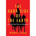 The Dark Side of the Earth: Russia's Short-Lived Victory Over Totalitarianism - Hardcover