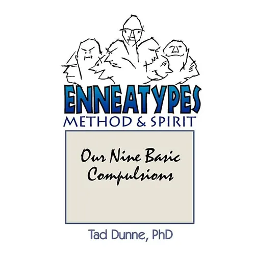 Enneatypes: Methods & Spirit: Our Nine Basic Compulsions - Paperback