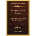 How I Discovered America: Confessions Of The Marquis Boni De Castellane - Paperback
