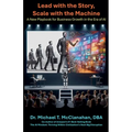 Lead with the Story, Scale with the Machine: A New Playbook for Business Growth in the Era of AI - Paperback