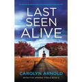 Last Seen Alive: An utterly gripping and unputdownable crime thriller - Paperback