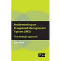 Implementing an Integrated Management System (IMS): The strategic approach - Paperback