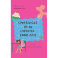 Confessions of an Imposter Room Mom - Paperback