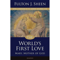 The World's First Love: Mary, Mother of God - Paperback