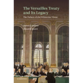 The Versailles Treaty and Its Legacy: The Failure of the Wilsonian Vision - Paperback