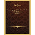 The Language Of The Yue-Chi Or Indo-Scythians (1917) - Paperback