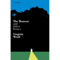 Moment and Other Essays: The Virginia Woolf Library Authorized Edition - Paperback