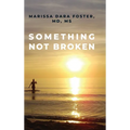 Something Not Broken - Hardcover