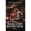 Silence a Must Reaction Never - Hardcover