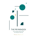 The PR Paradox: How to Master the Art of PR as a Startup or Scale-up - Paperback