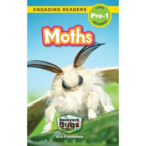 Moths: Backyard Bugs and Creepy-Crawlies (Engaging Readers, Level Pre-1) - Hardcover