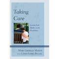 Taking Care: Lessons from Mothers with Disabilities - Paperback