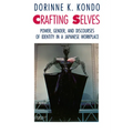 Crafting Selves: Power, Gender, and Discourses of Identity in a Japanese Workplace - Paperback