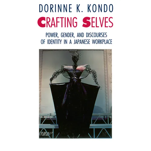 Crafting Selves: Power, Gender, and Discourses of Identity in a Japanese Workplace - Paperback