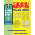 Extra Large Print Sudoku Variations Puzzle Books Medium: Sudoku X, Sudoku Hyper, Sudoku Twins, Sudoku Triathlon A, Sudoku Triathlon B, Sudoku Marathon - Paperback