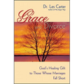 Grace and Divorce: God's Healing Gift to Those Whose Marriages Fall Short - Paperback