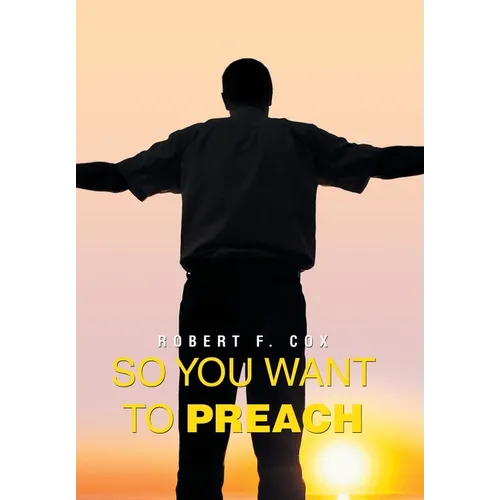 So You Want to Preach - Hardcover