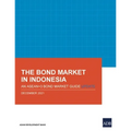 The Bond Market in Indonesia: An Asean+3 Bond Market Guide Update - Paperback