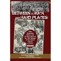 Between a Rock and Hard Places: Our Journey Before and 50 Years Beyond the 1957 Merger of the United Church of Christ - Paperback