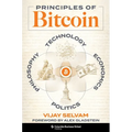 Principles of Bitcoin: Technology, Economics, Politics, and Philosophy - Hardcover