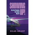 Showing Up!: The Five Principles That Saved My Life - Paperback