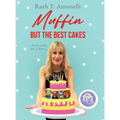 Muffin But The Best Cakes - Hardcover