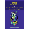 "Goddess Kali God Thoughts Sri Sri Ramakrishna and A Few Slices of Sri Sri Ramakrishna's Soul (Introducing 'SoulOlogy') " - Paperback
