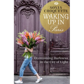 Waking Up in Paris: Overcoming Darkness in the City of Light - Paperback