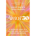 Almost 30: A Definitive Guide to a Life You Love for the Next Decade and Beyond - Hardcover