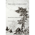 The Land of Mild Light: Selected Poems of Rafael Cadenas - Paperback